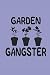 Produktbild GARDEN GANGSTER: Gardening Notebook Gardener Planner Garden Diary 6x9 kariert checkered