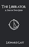  The Liberator: A Tale of Two Gods