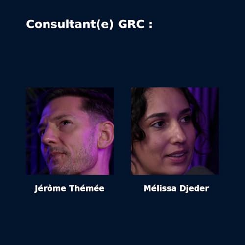 🎙️ Métier cyber – Consultant(e) GRC, entre gouvernance, risque et conformité
