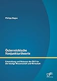 Österreichische Konjunkturtheorie: Entwicklung und Relevanz der ÖKt für die heutige Wissenschaft und Wirtschaft - Dr. Philipp Bagus 
