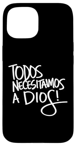 Todos necesitamos a Dios! �X�}�z�P�[�X iPhone 15 �p