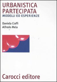 Urbanistica partecipata. Modelli ed esperienze Urbanistica partecipata. Modelli ed esperienze