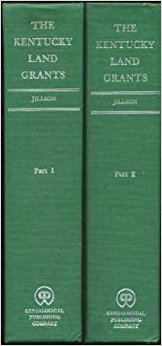 The Kentucky Land Grants: A Systematic Index to All of the Land Grants Recorded in the State Land Office at Frankfort, Kentucky, 1782-1924 (The Filson Club Publications Ser)