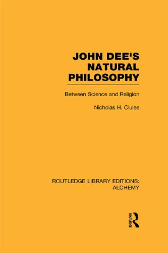 John Dee's Natural Philosophy: Between Science and Religion (Routledge Library Editions: Alchemy)      1st Edition, Kindle Edition