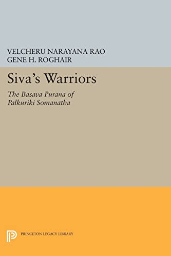 Siva'S Warriors: The Basava Purana Of Palkuriki Somanatha (Princeton Legacy Library)