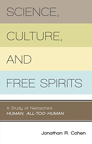 Science, Culture, and Free Spirits: A Study of Nietzsche's Human, All-Too-Human
