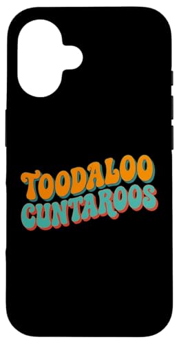Toodaloo Cuntaroos ���g�� �g�� ��� �ʔ��� ���t ���� �X�}�z�P�[�X iPhone 16 �p