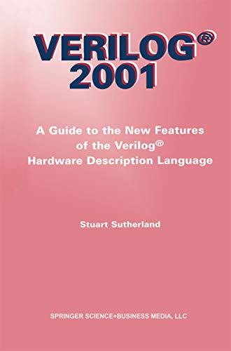 Verilog — 2001: A Guide to the New Features of the Verilog® Hardware Description Language (The Springer International Series in Engineering and Computer Science Book 652) (English Edition)