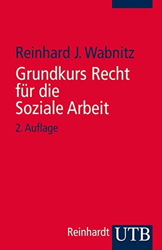Grundkurs Recht für die Soziale Arbeit Grundkurs Recht für die Soziale Arbeit