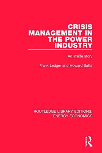 Crisis Management in the Power Industry (Routledge Library Editions: Energy Economics)