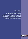 Transcultural Study of Ethical Perceptions and Judgments Between Chinese and German Businessmen