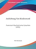  Andichtung Von Kindesmord: Forensisch-Psychiatrisches Gutachten (1905)