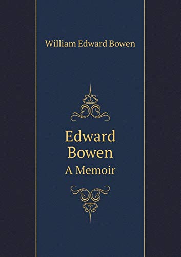 Edward Bowen A Memoir 5519303444 Book Cover