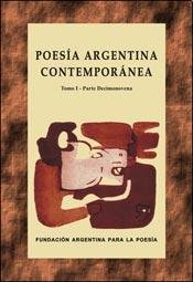 POESIA ARGENTINA CONTEMPORANEA - TOMO I PARTE XIX