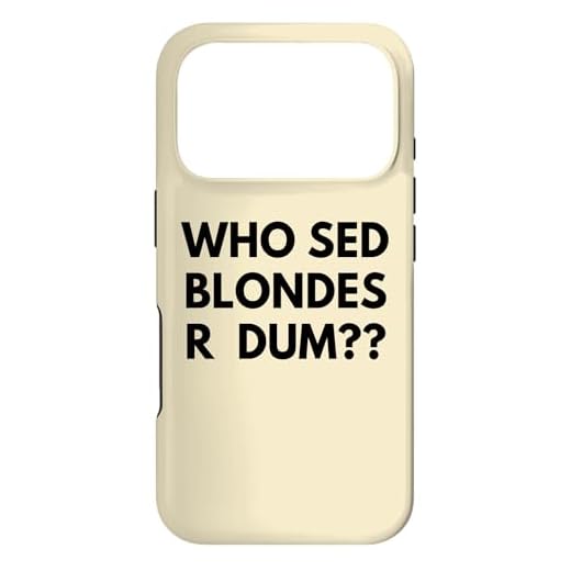 Humorous Dumb Blonde Phone Case for iPhone