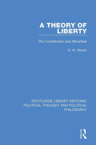 A Theory of Liberty: The Constitution and Minorities (Routledge Library Editions: Political Thought PDF Ebook En Ligne