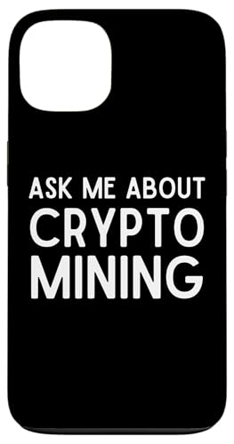 ASK ME ABOUT CRYPTO MINING Proof Of Work GPU ASIC Miners �X�}�z�P�[�X iPhone 13 �p