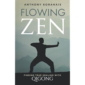 Flowing Zen: Finding True Healing with Qigong