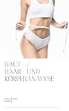  Schulung für die Hautanalyse, Haaranalyse und Körperanalyse: Analyseverfahren in der Kosmetik