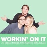 Workin' On It with Meghan Trainor & Ryan Trainor