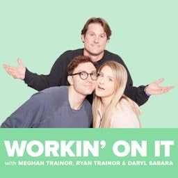 Workin' On It with Meghan Trainor & Ryan Trainor cover art