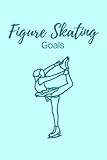 Paperback Figure Skating Goal Journal, Notebook to Keep Track of Figure Skating and Ice Skating Goals, Progress, and Achievements: Teal Figure Skating Goal Journal, 118 Pages, 6