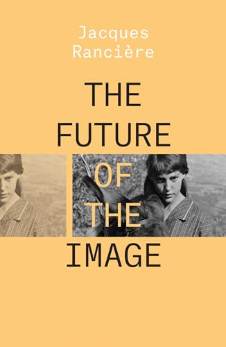 The Future of the Image (Essential Rancière)