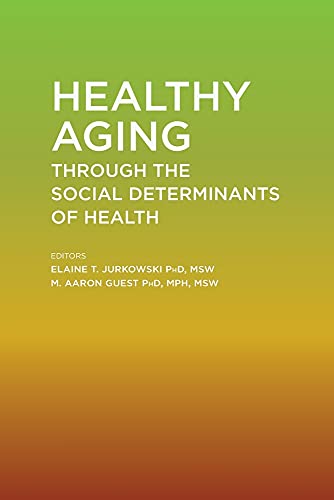Healthy Aging Through The Social Determinants of H…