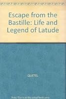 Escape from the Bastille:  the life and legend of Latude.  1990. 0745605966 Book Cover