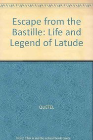 Hardcover Escape From the Bastille - The Life and Legend of Latude Book