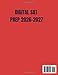 DIGITAL SAT PREP 2026–2027: The Ultimate Study Guide with Practice Questions, Full-Length Digital Test, Bluebook Strategies & Test-Taking Tips for the New SAT Format