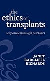 The Ethics of Transplants: Why Careless Thought Costs Lives