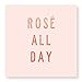 C.R. Gibson Pink ''Rosé All Day'' Beverage and Cocktail Napkins, 20pc, 5'' W x 5'' L