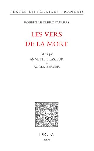 Robert Le Clerc D'Arras: Les Vers de la Mort (Critical Edition) (Textes Litteraires Francais) (French Edition)      Paperback – December 31, 2009