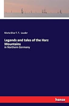 Legends and tales of the Harz Mountains North Germany (1885)