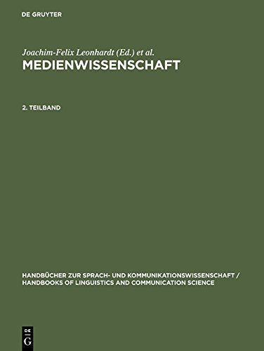 Medienwissenschaft. 2. Teilband (Handbücher zur Sprach- und Kommunikationswissenschaft / Handbooks of Linguistics and Communication Science [HSK])