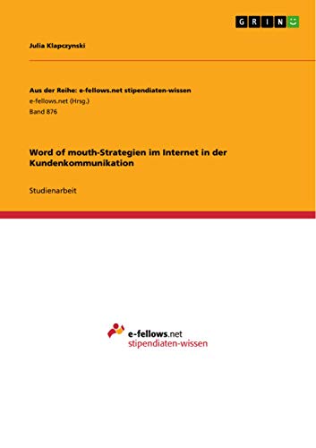 Word of mouth-Strategien im Internet in der Kundenkommunikation (German Edition)