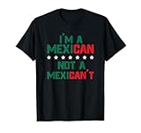 Photo Gallery maglietta "i m a mexican not a mexi can t funny mexico pride" maglietta Photo Gallery maglietta "i m a mexican not a mexi can t funny mexico pride" maglietta