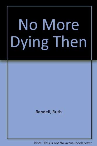 No More Dying Then