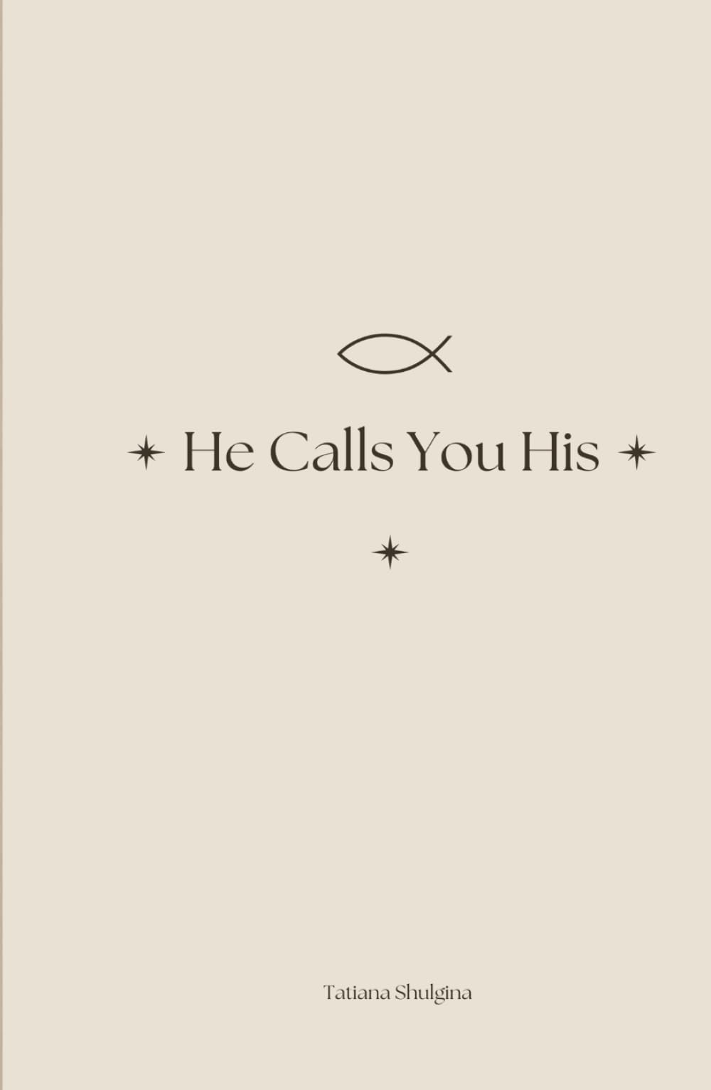 He Calls You His: A Guided Devotional Journal