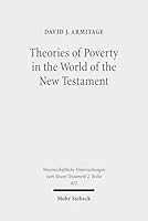 Theories of Poverty in the World of the New Testament 3161543998 Book Cover