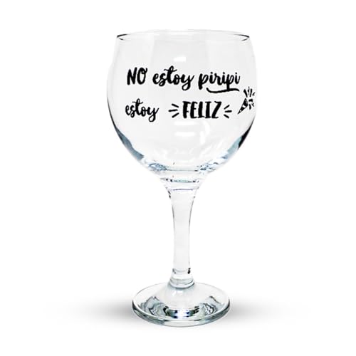 Copa balón Cocktail cristal 64.5 cl. NO ESTOY PIRIPI ESTOY FELIZ frase divertida nueva temporada