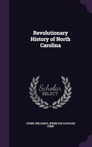Revolutionary History of North Carolina