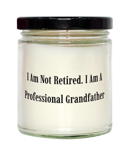 New Grandfather Gifts, I Am Not Retired. I Am A Professional Grandfather, Father Scent Candle for Grandfather from Grandson, Unique Grandfather Gifts, Personalized Grandfather Gifts, One of a Kind