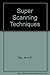 Produktbild Super Scanning Techniques: The Hewlett-Packard Guide to Black-And-White Imaging