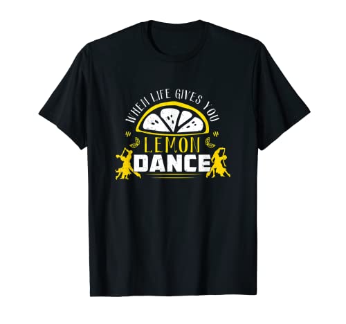 Baile de salón cuando la vida te da limones divertido baile latino Camiseta
