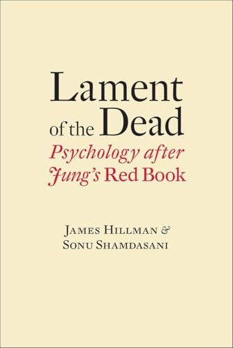 Lament of the Dead: Psychology After Jung's Red Book