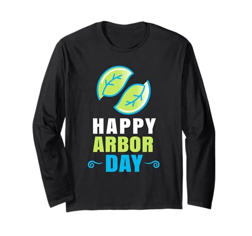 Camisa Happy Arbor Day para el Día de la Tierra, activismo ambiental Manga Larga