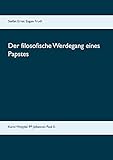  Der filosofische Werdegang eines Papstes: Karol Wojtyla/ Papst Johannes Paul II. (German Edition)