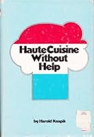 Haute Cuisine Without Help 0883650223 Book Cover